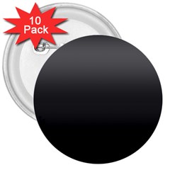 Black Gradient Ombre Color 3  Buttons (10 Pack)  by SpinnyChairDesigns