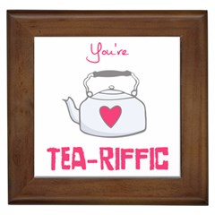 Your Tea-riffic Framed Tile