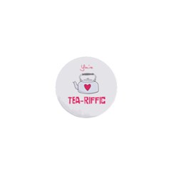 Your Tea-riffic 1  Mini Buttons by CuteKingdom