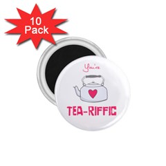 Your Tea-riffic 1 75  Magnets (10 Pack) 