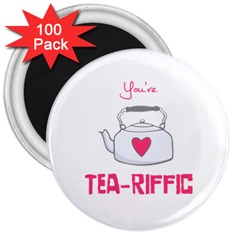 Your Tea-riffic 3  Magnets (100 Pack)