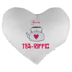 Your Tea-riffic Large 19  Premium Heart Shape Cushions by CuteKingdom