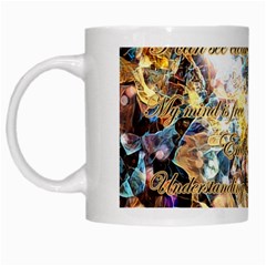 My Art With Quote Clearly Now Sm Edit White Mugs by RLProject