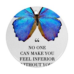 Inferior Quote Butterfly Ornament (round) by SheGetsCreative