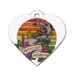 Possum - Mentally Sick Physically Thick Dog Tag Heart (one Side) by Valentinaart