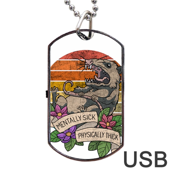 Possum - Mentally Sick Physically Thick Dog Tag USB Flash (Two Sides)