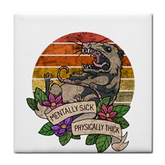 Possum - Mentally Sick Physically Thick Tile Coaster by Valentinaart