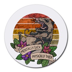 Possum - Mentally Sick Physically Thick Round Mousepads by Valentinaart