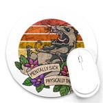 Possum - Mentally Sick Physically Thick Round Mousepads Front