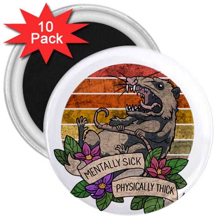 Possum - Mentally Sick Physically Thick 3  Magnets (10 pack) 