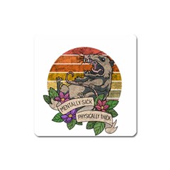 Possum - Mentally Sick Physically Thick Square Magnet by Valentinaart