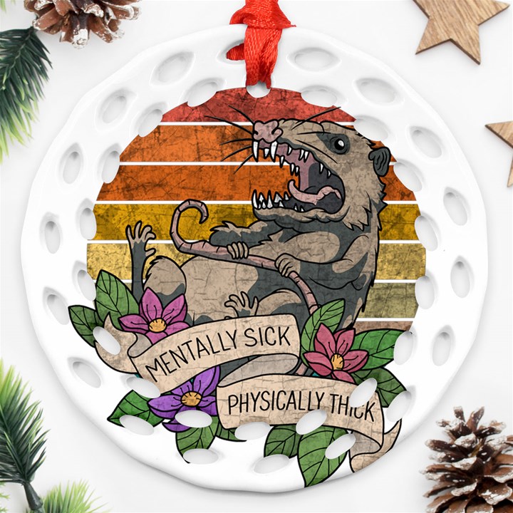 Possum - Mentally Sick Physically Thick Round Filigree Ornament (Two Sides)