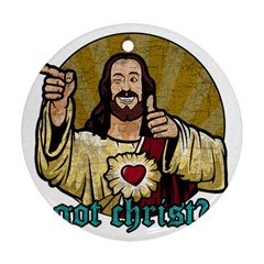 Buddy Christ Ornament (round) by Valentinaart