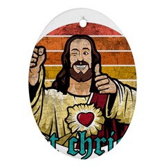 Got Christ? Ornament (oval) by Valentinaart