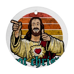 Got Christ? Round Ornament (two Sides) by Valentinaart