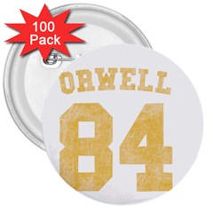 Orwell 84 3  Buttons (100 Pack)  by Valentinaart