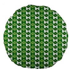 Clover Leaf Shamrock St Patricks Day Large 18  Premium Flano Round Cushions