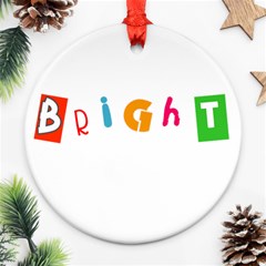 Bright Colorful Simple Artistic Vivid Unique Ornament (round)