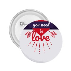 All You Need Is Love 2 25  Buttons