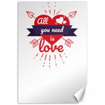 all you need is love Canvas 20  x 30  19.62 x28.9  Canvas - 1