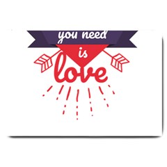 All You Need Is Love Large Doormat  by DinzDas