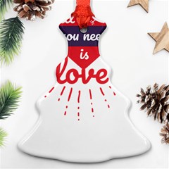 All You Need Is Love Ornament (christmas Tree)  by DinzDas