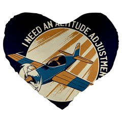 Airplane - I Need Altitude Adjustement Large 19  Premium Heart Shape Cushions by DinzDas