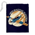 Airplane - I Need Altitude Adjustement Drawstring Pouch (4XL) Back