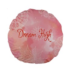 Dream High Standard 15  Premium Round Cushions by designsbymallika