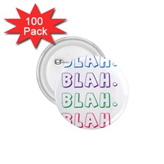 Blah Blah 1 75  Buttons (100 Pack)  by designsbymallika