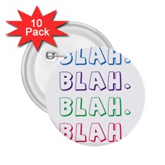 Blah Blah 2 25  Buttons (10 Pack)  by designsbymallika