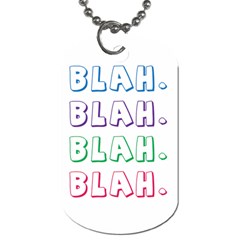 Blah Blah Dog Tag (one Side) by designsbymallika