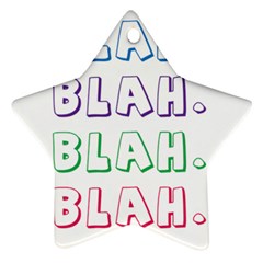 Blah Blah Star Ornament (two Sides) by designsbymallika