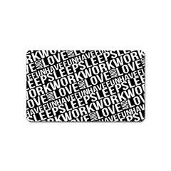 Sleep Work Love And Have Fun Typographic Pattern Magnet (name Card) by dflcprintsclothing