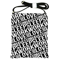 Sleep Work Love And Have Fun Typographic Pattern Shoulder Sling Bag by dflcprintsclothing