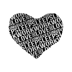 Sleep Work Love And Have Fun Typographic Pattern Standard 16  Premium Flano Heart Shape Cushions by dflcprintsclothing