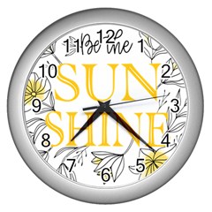 Be The Sunshine Wall Clock (silver) by designsbymallika