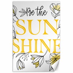 Be The Sunshine Canvas 24  X 36  by designsbymallika