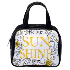 Be The Sunshine Classic Handbag (one Side) by designsbymallika