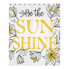 Be The Sunshine Shower Curtain 60  X 72  (medium)  by designsbymallika