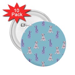 Dalmatians Are Cute Dogs 2 25  Buttons (10 Pack)  by SychEva