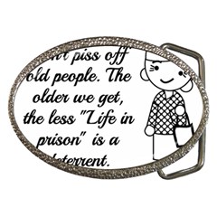 Don t Pi$$ Off Old People Belt Buckles by QuirkyRebelMemphis