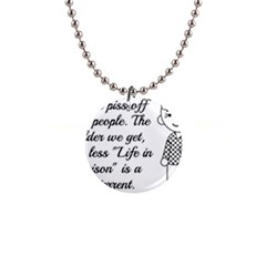 Don t Pi$$ Off Old People 1  Button Necklace by QuirkyRebelMemphis