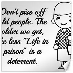 Don t Pi$$ Off Old People Canvas 12  X 12  by QuirkyRebelMemphis