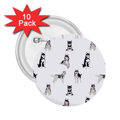 Husky Dogs 2 25  Buttons (10 Pack)  by SychEva