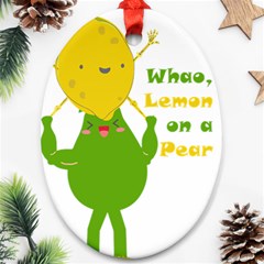 Lemon Over Pear Ornament (oval) by LemonPear