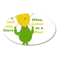 Lemon Over Pear Oval Magnet by LemonPear