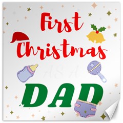 First Christmas As A Dad Canvas 12  X 12  by LemonPear