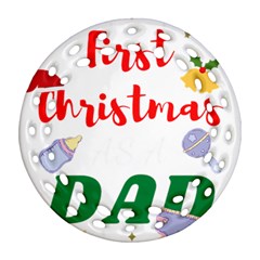 First Christmas As A Dad Round Filigree Ornament (two Sides) by LemonPear