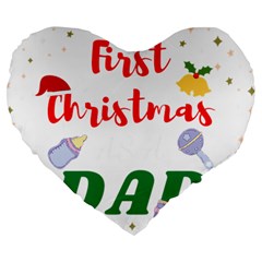 First Christmas As A Dad Large 19  Premium Heart Shape Cushions by LemonPear